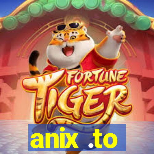 anix .to